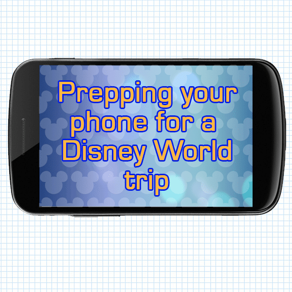 Getting your phone ready for your Disney World trip – PREP042