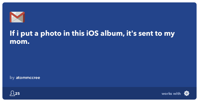 IFTTT Recipe: If i put a photo in this iOS album, it's sent to my mom.