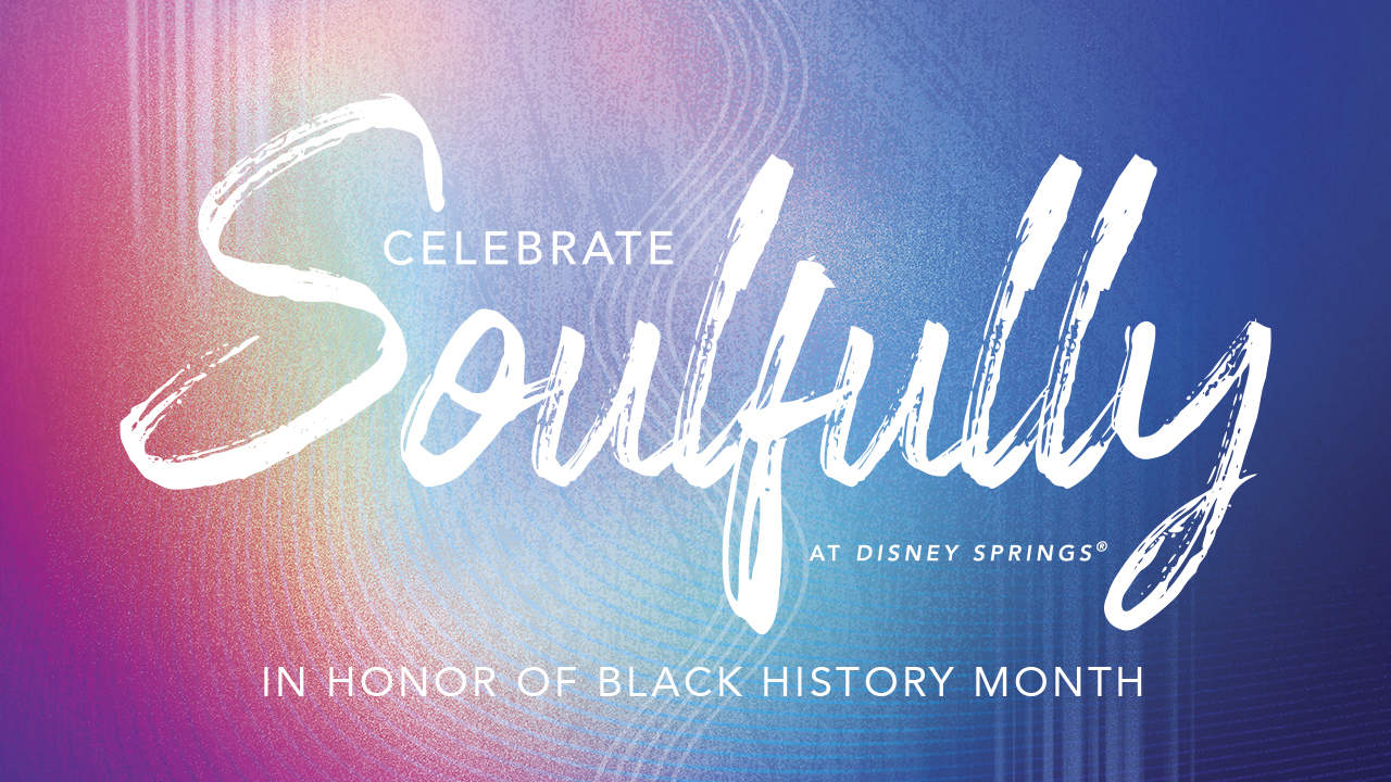 ‘Celebrate Soulfully At Disney Springs’ Honors Black History Month