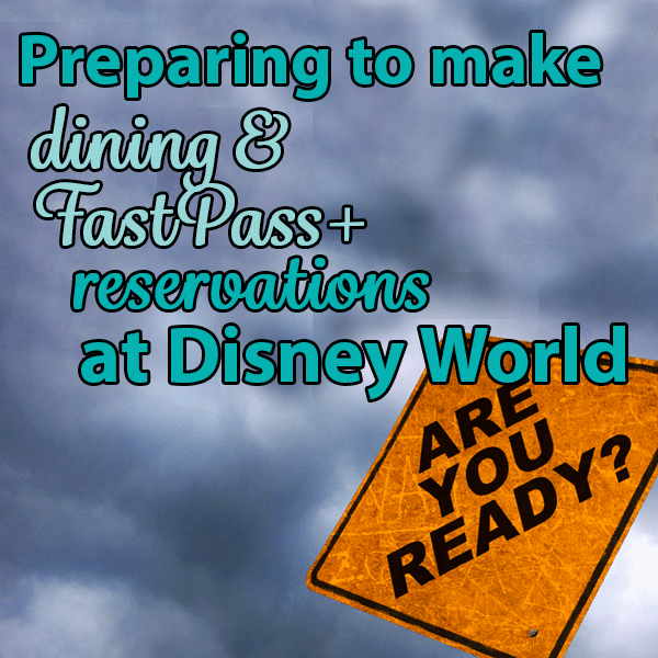 How to prepare for dining and FastPass+ reservations – PREP065