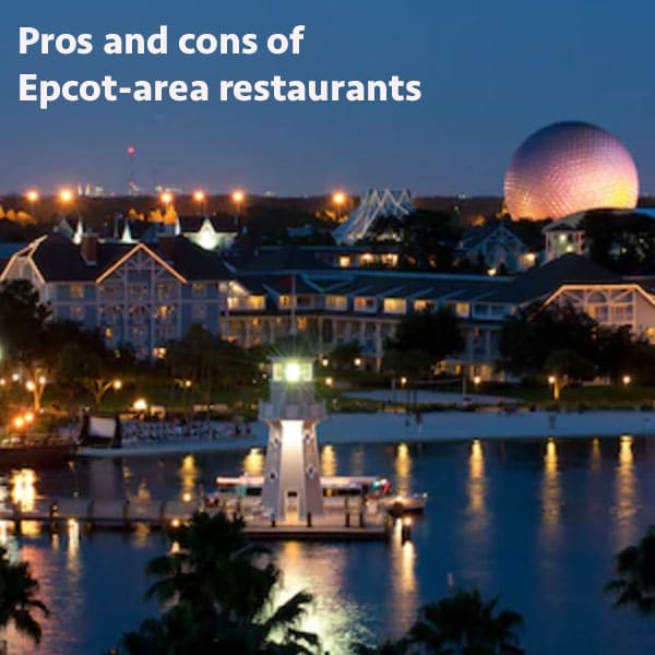 The pros and cons of all Epcot-area restaurants