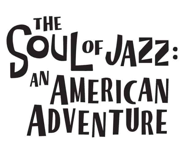 the soul of jazz an american adventure exhibit